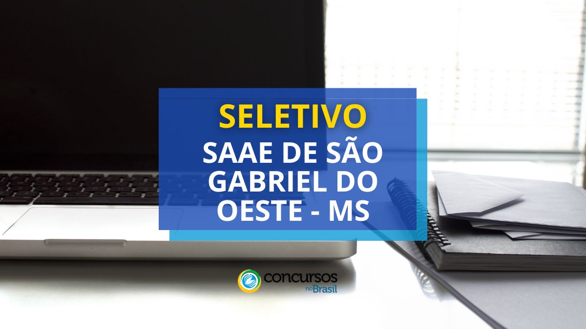 Processo seletivo SAAE São Gabriel do Oeste, SAAE São Gabriel do Oeste, Processo seletivo São Gabriel do Oeste.