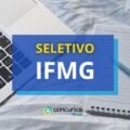 IFMG publica edital de processo seletivo; até R$ 7.799,54