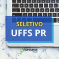 UFFS PR lança edital de processo seletivo; até R$ 6,3 mil