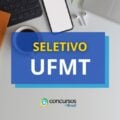 UFMT remunera até R$ 6,3 mil em edital de seletivo