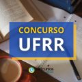 Concurso UFRR oferece remunerações de até R$ 10,8 mil