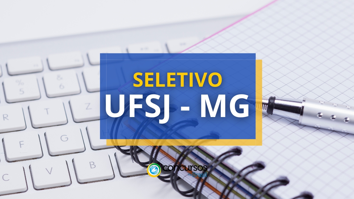 UFSJ – MG abre vagas de até R$ 6,3 milénio em recente seletivo