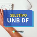 UnB DF abre novas vagas em seletivo; até R$ 6.356 por mês