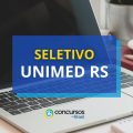 Unimed VTRP – RS abre vagas em processo seletivo público