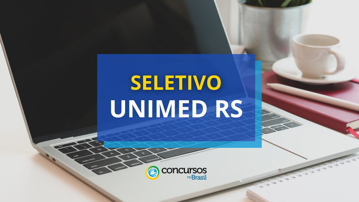 Unimed VTRP – RS abre vagas em maneira seletivo público