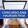 Concurso ANA publica resultado final da primeira etapa