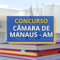 Concurso Câmara de Manaus – AM: edital abre 28 vagas