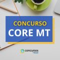 Concurso CORE MT tem edital publicado; até R$ 5,3 mil