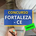 Concurso Fortaleza – CE: comissão criada; novos editais