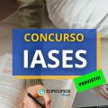 Concurso IASES oferecerá 1.026 vagas; edital em breve