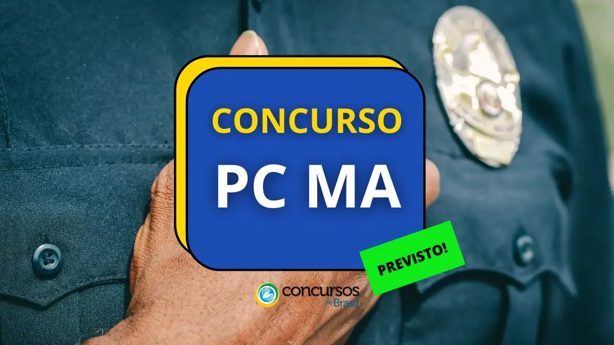 Concurso PC MA, concurso previsto PC MA, edital PC MA, seleção PC MA.