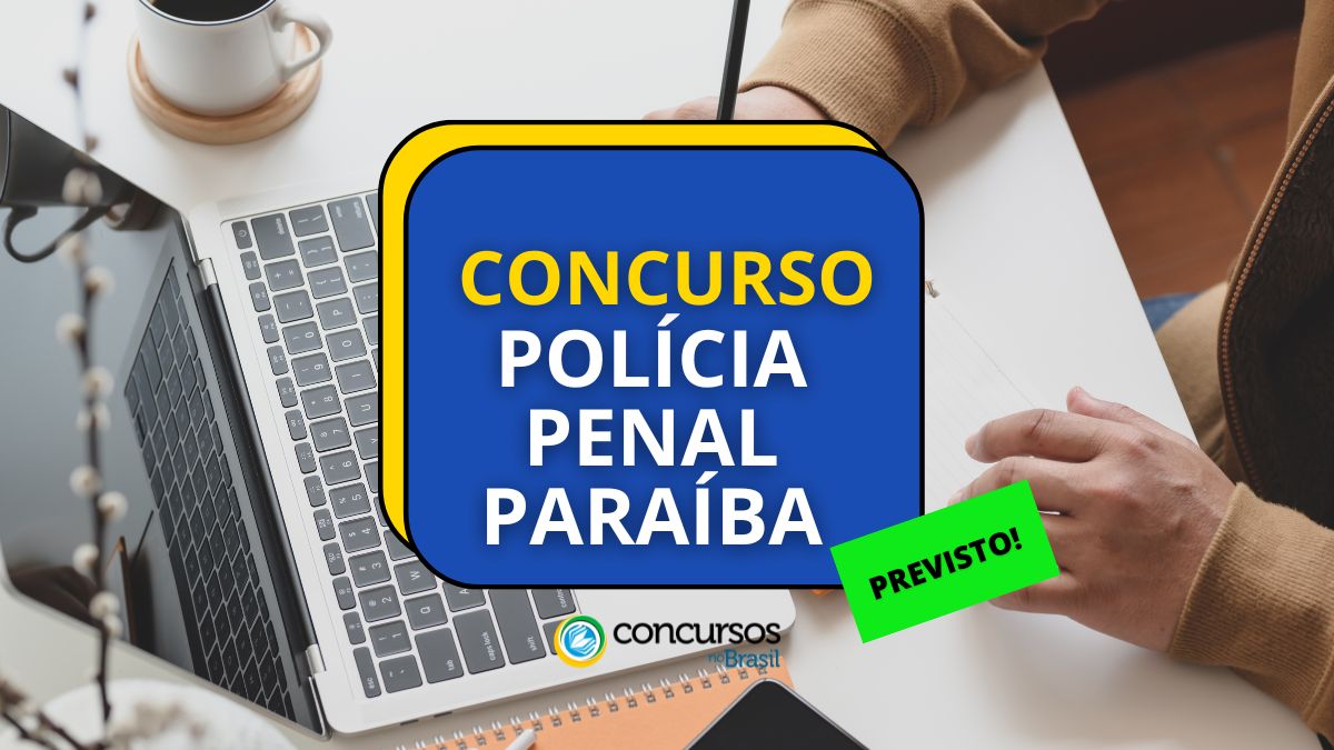 Torneio Polícia Penal PB: cartaz ofertará 1.000 vagas