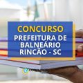 Concurso de Balneário Rincão – SC: até R$ 9,6 mil/mês