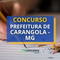 Concurso Prefeitura de Carangola – MG: mais de 130 vagas