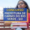 Concurso Prefeitura de Carmo do Rio Verde – GO: 590 vagas