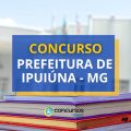 Concurso Prefeitura de Ipuiúna – MG: mais de 110 vagas