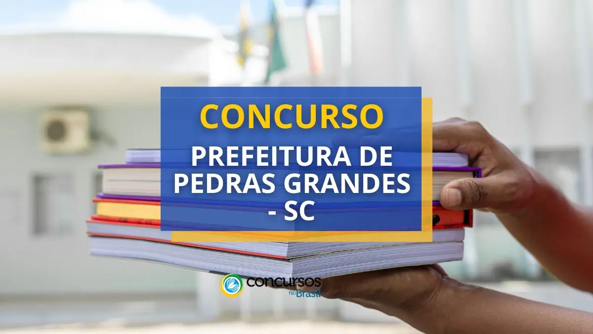 Concurso Prefeitura de Pedras Grandes, Concurso Pedras Grandes, Edital Pedras Grandes