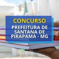 Concurso Prefeitura de Santana de Pirapama – MG: 127 vagas