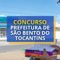 Concurso São Bento do Tocantins – TO: mais de 140 vagas