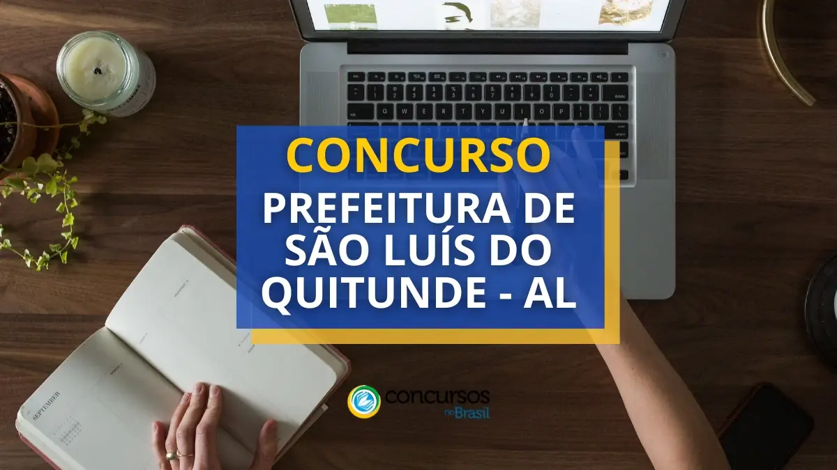 Certame Prefeitura de São Luís do Quitunde – AL: 472 vagas