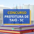 Concurso Prefeitura de Taió – SC paga até R$ 10 mil