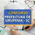 Concurso Prefeitura de Urupema – SC: 32 vagas; até R$ 15,1 mil