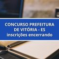 Concurso Prefeitura Vitória – ES: cronograma retificado