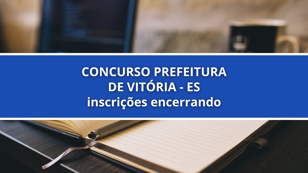 Inscrições concurso Prefeitura de Vitória, Concurso Vitória, Vagas concurso Vitória.