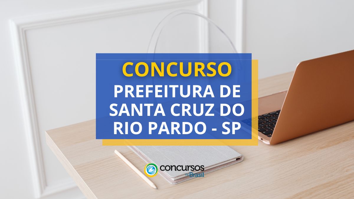 Concurso Prefeitura de Santa Cruz do Rio Pardo, Prefeitura de Santa Cruz do Rio Pardo, edital Prefeitura de Santa Cruz do Rio Pardo, vagas Prefeitura de Santa Cruz do Rio Pardo.