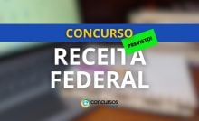 concurso Receita Federal, concurso Receita Federal previsto, concurso Receita Federal edital, concurso Receita Federal edital urgente, concurso RF, edital Receita Federal