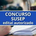 Concurso SUSEP é oficialmente autorizado com 75 vagas