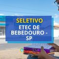 ETEC Bebedouro – SP lança edital de processo seletivo