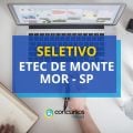 Etec de Monte Mor - SP abre novo edital de seletivo