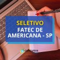 Fatec de Americana – SP anuncia novo edital de seleção