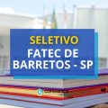 Fatec Barretos – SP lança edital de processo seletivo