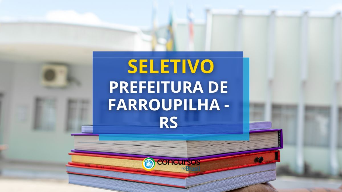 Prefeitura de Farroupilha – RS abre diversas vagas em seletivo