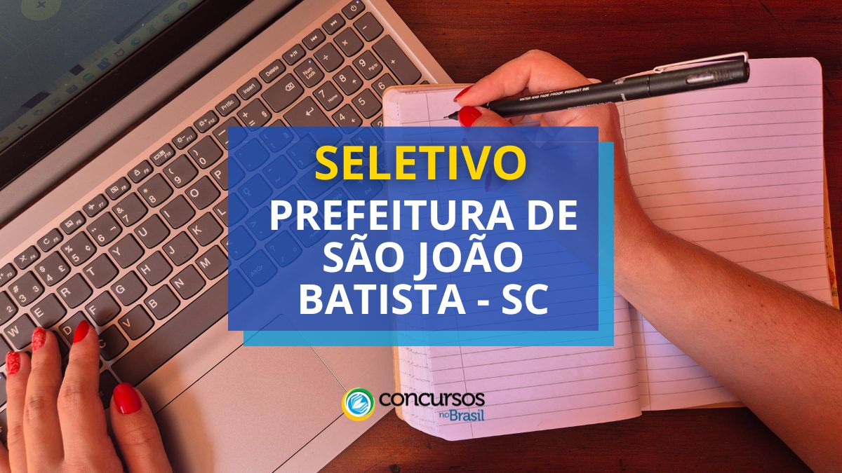 Prefeitura de São João Batista – SC anuncia seletivo