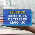 Prefeitura de Treze de Maio – SC abre vagas em seletivo