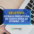 Prefeitura Santa Rosa de Viterbo – SP: seleção estágio