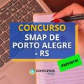 Concurso SMAP de Porto alegre – RS tem banca contratada