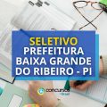 Prefeitura de Baixa Grande do Ribeiro – PI abre seleção