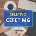 CEFET MG: edital de processo seletivo aberto para professores