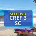 CREF3 SC divulga processo seletivo; R$ 6,7 mil por mês