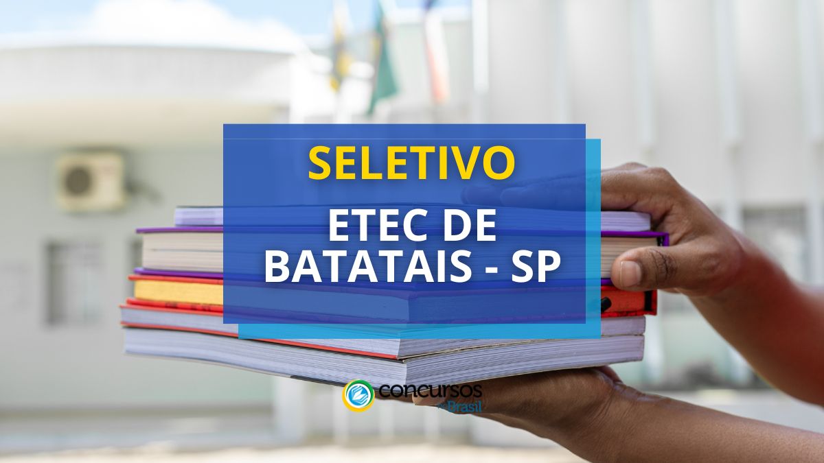 Processo seletivo ETEC de Batatais - SP, Processo seletivo ETEC de Batatais, Vagas do processo seletivo ETEC de Batatais.