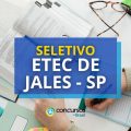 Etec de Jales – SP publica mais um edital de seletivo