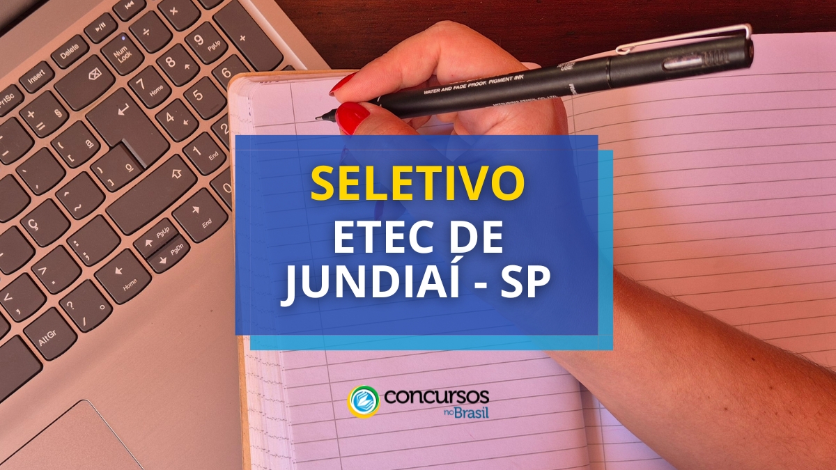 Etec de Jundiaí – SP divulga seletivo para Professor