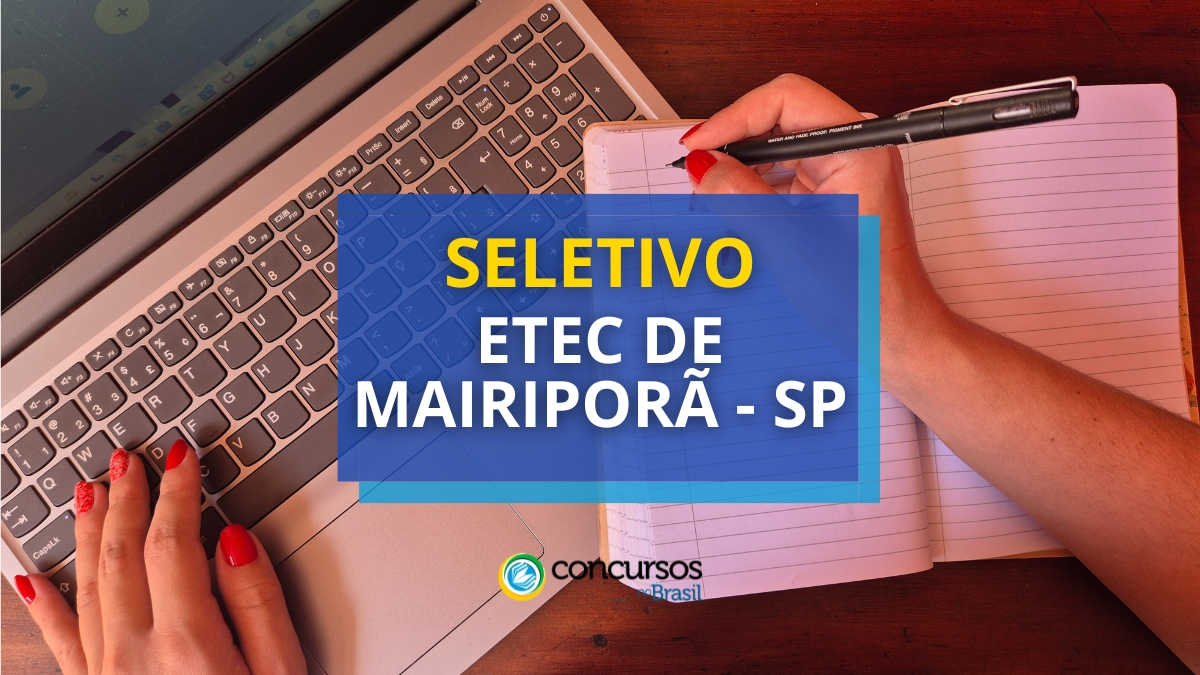 Etec de Mairiporã, vagas na Etec de Mairiporã, cargo da Etec de Mairiporã, processo seletivo Etec de Mairiporã, inscrição no processo seletivo Etec de Mairiporã, etapas do processo seletivo Etec de Mairiporã