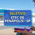 Etec de Penápolis – SP publica novo processo seletivo