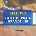 FATEC de Praia Grande – SP oferece vaga em seletivo