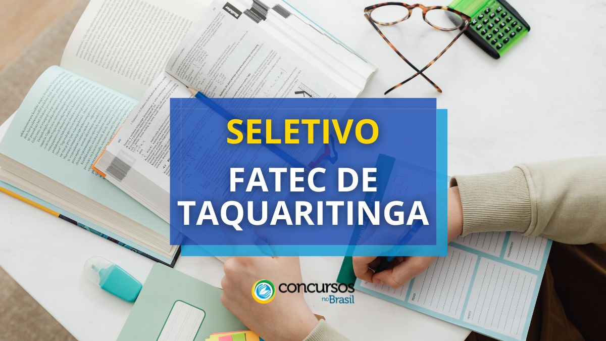 Processo seletivo FATEC de Taquaritinga, Concurso FATEC de Taquaritinga, Edital FATEC de Taquaritinga